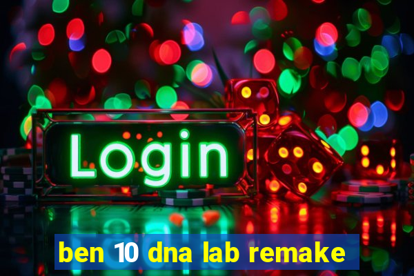 ben 10 dna lab remake